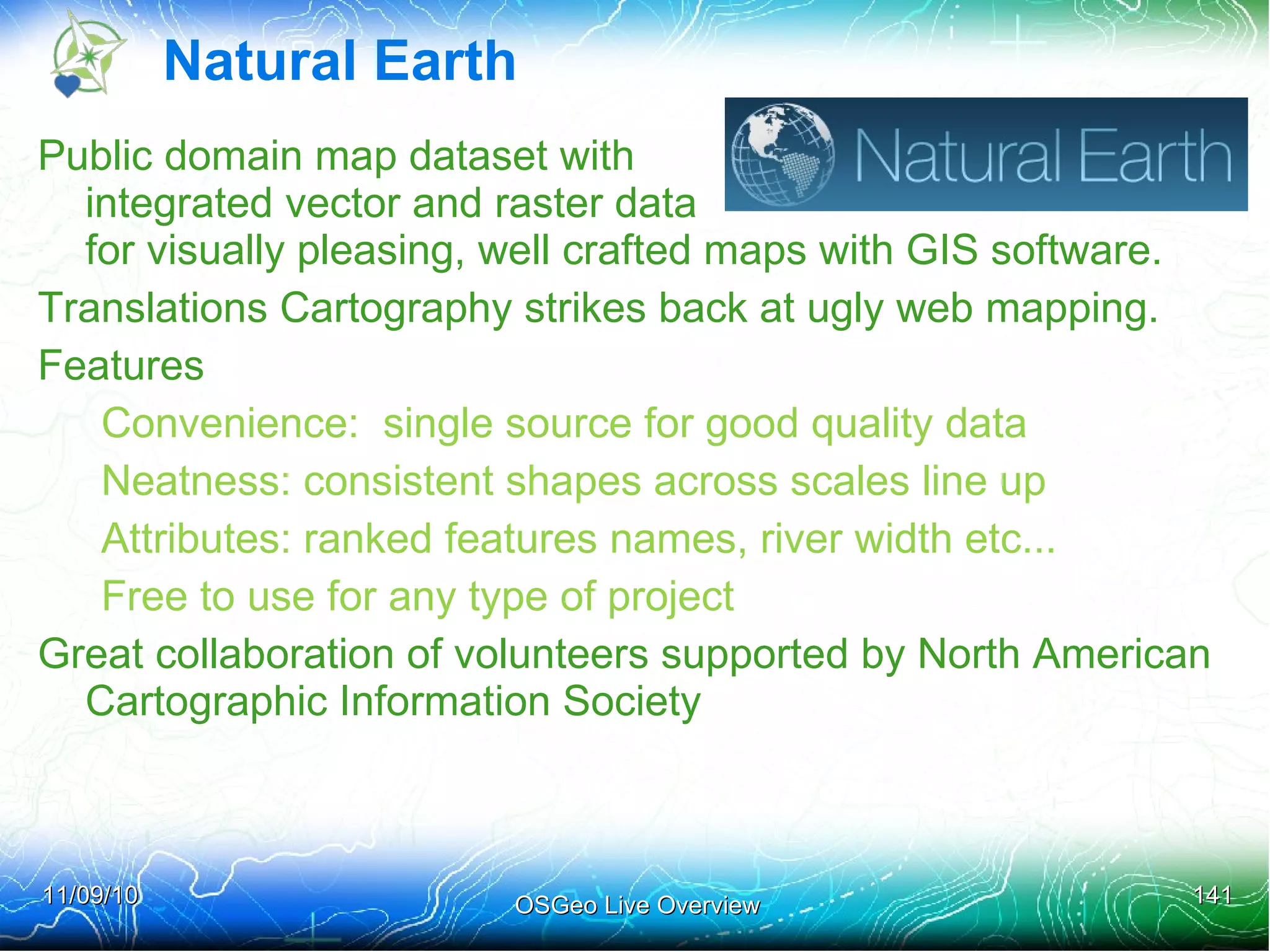Not limited by standards – PHP, Perl, Python, Java (as the crucial difference from GeoServer) 