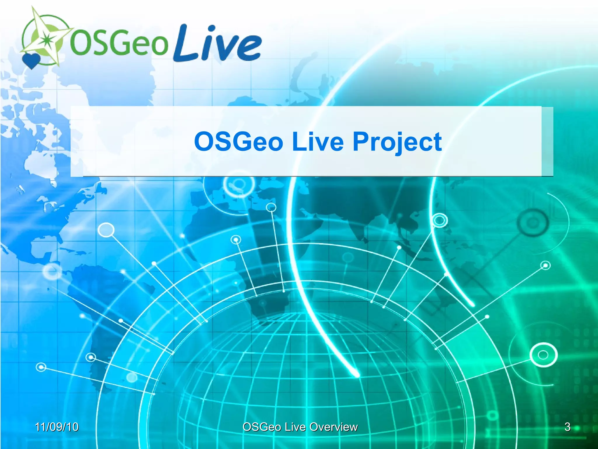 Everything: There are 43 projects, 90 seconds a project Quick rundown of the OSGeo Live project 