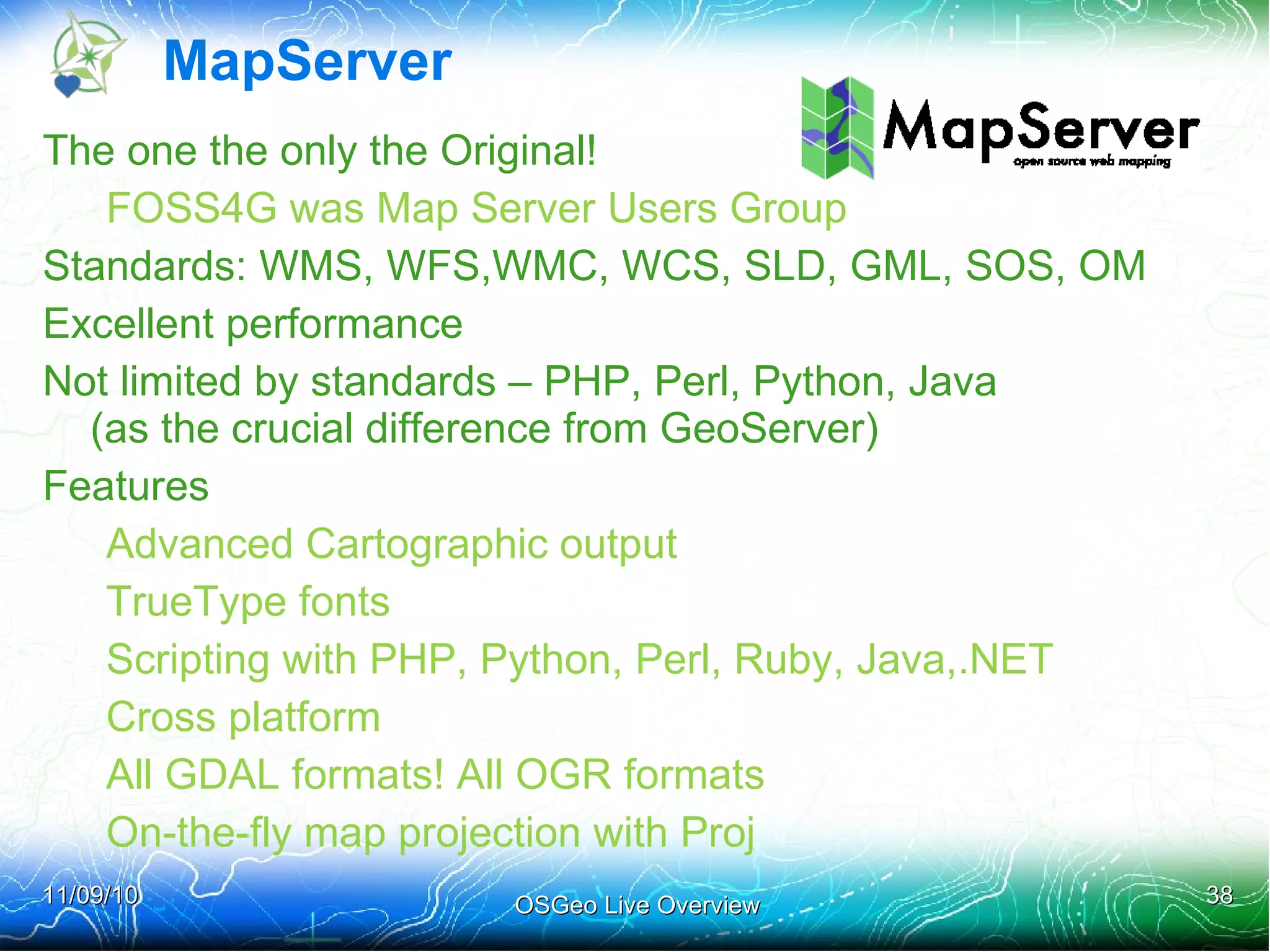 Cost of describing the software too expensive OSGeo Live bridges this Gap “project management” for developers and installers 