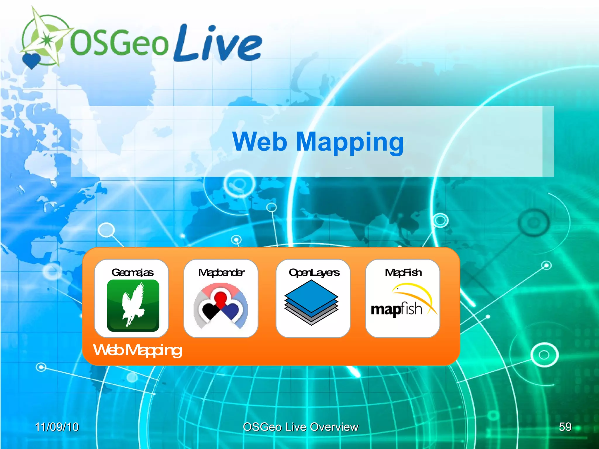 Web Services Web Services deegree GeoNetwork GeoServer GeoServer_MARK.png MapGuide Open Souce MapServer ZOO Project 52'North QGIS MapServer 