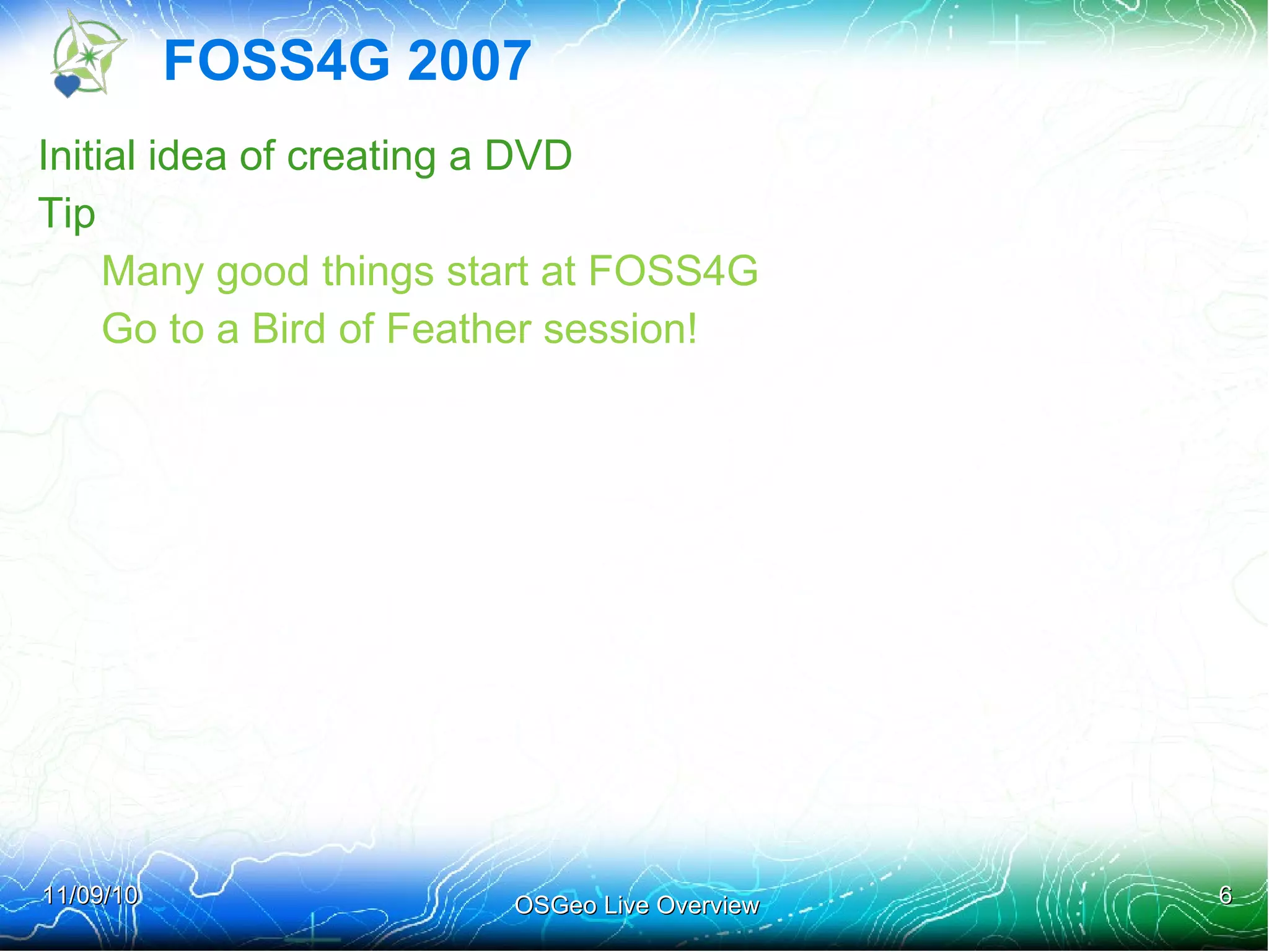 Background information ... like who pays! Using OSGeo Live to bring the conference Home 