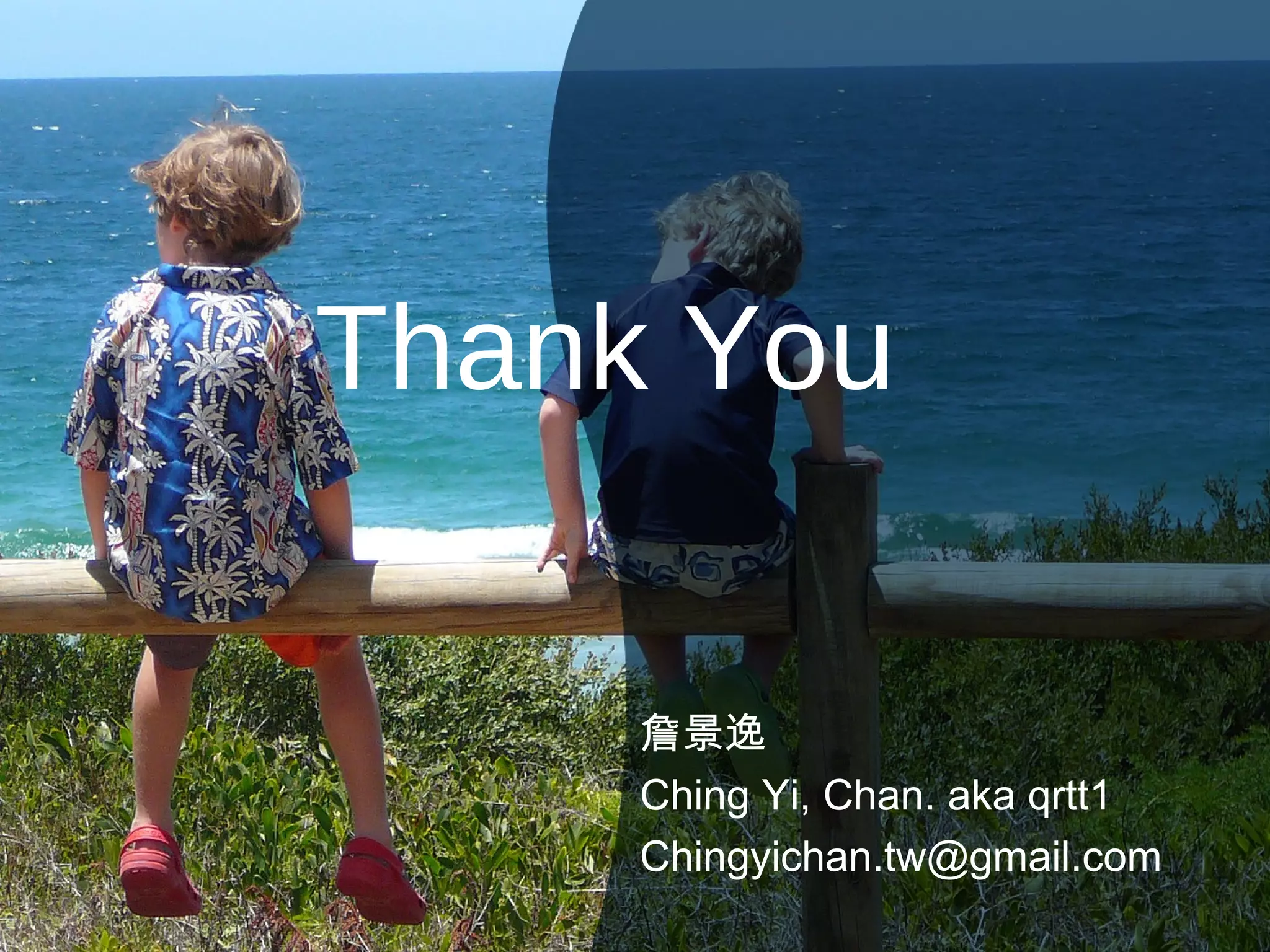 詹景逸 Ching Yi, Chan. aka qrtt1 [email_address] Thank You   