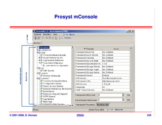 Prosyst mConsole




© 2001-2008, D. Donsez           OSGi       239
 