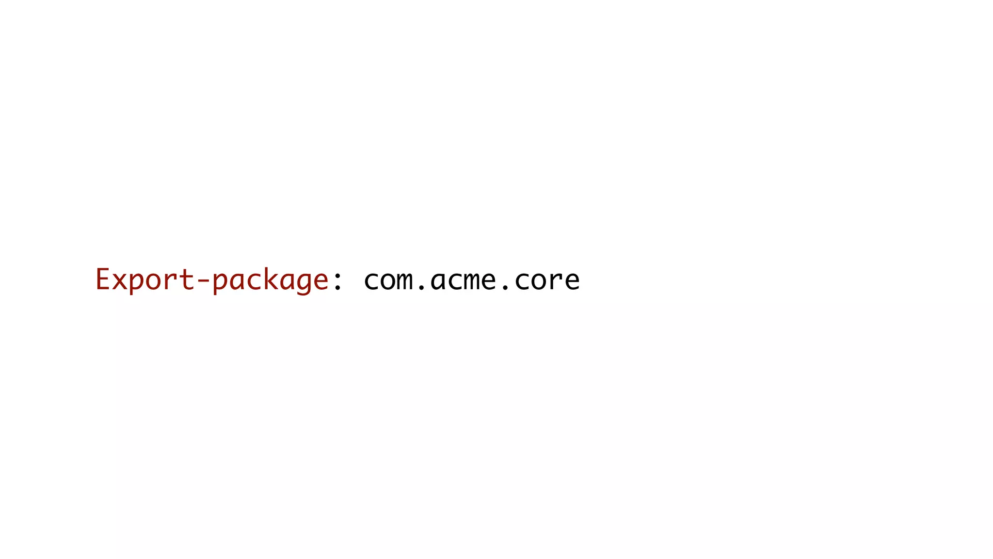 Export-package: com.acme.core
 