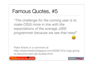 Tales from the OSGi trenches