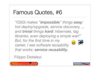 Tales from the OSGi trenches