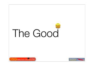 Tales from the OSGi trenches