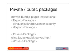 Tales from the OSGi trenches