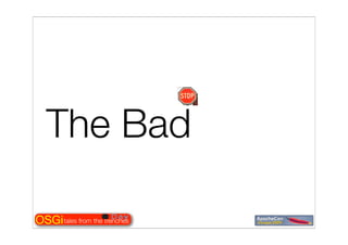 Tales from the OSGi trenches