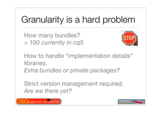 Tales from the OSGi trenches