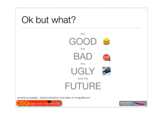 Tales from the OSGi trenches