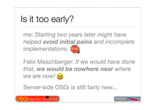 Tales from the OSGi trenches