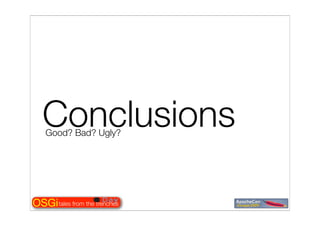 Tales from the OSGi trenches