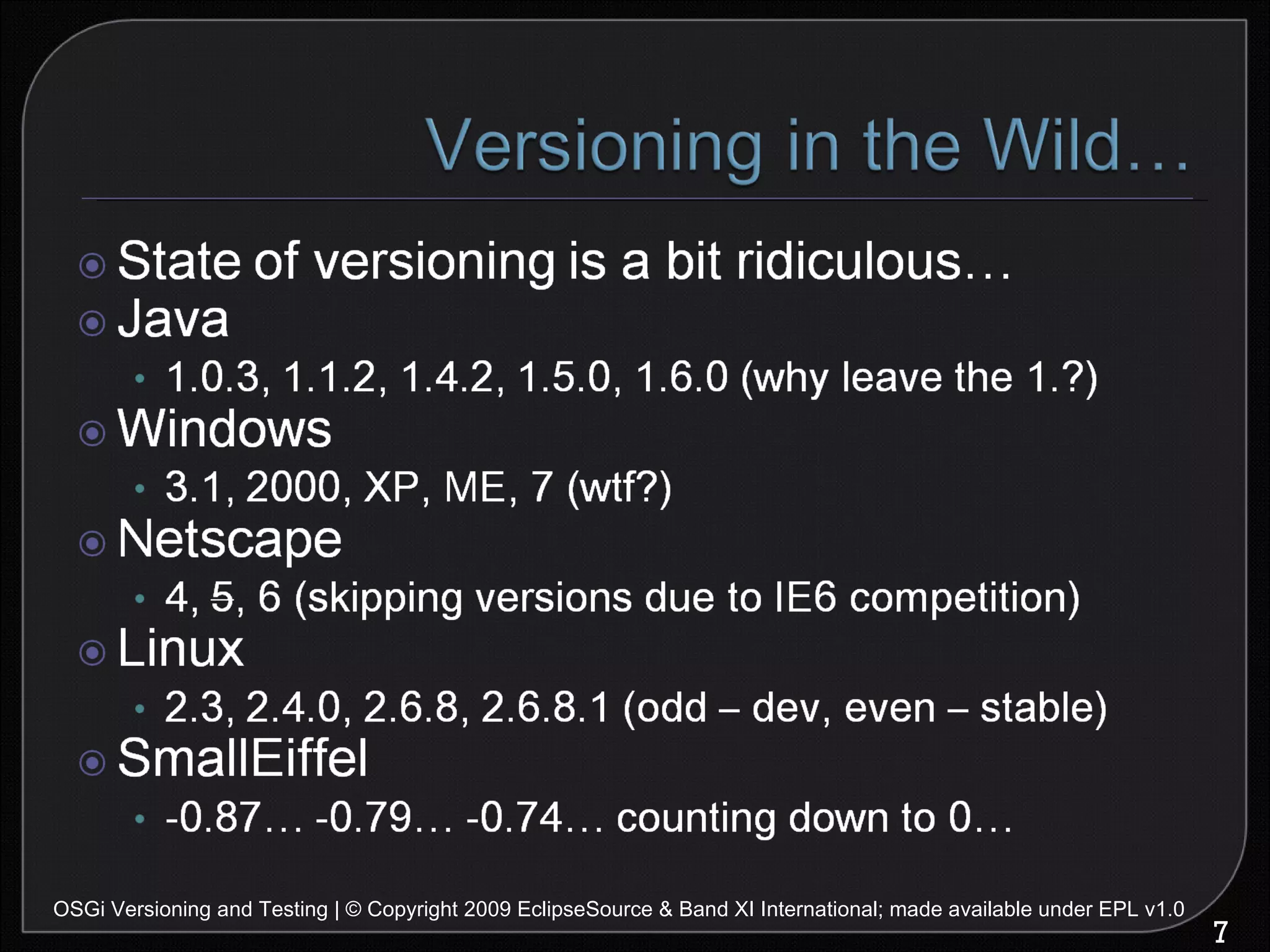 OSGi Versioning and Testing | © Copyright 2009 EclipseSource & Band XI International; made available under EPL v1.0 
