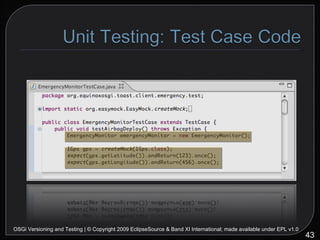 OSGi Versioning and Testing | © Copyright 2009 EclipseSource & Band XI International; made available under EPL v1.0 