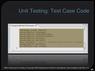 OSGi Versioning and Testing | © Copyright 2009 EclipseSource & Band XI International; made available under EPL v1.0 