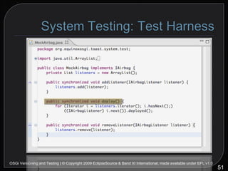 OSGi Versioning and Testing | © Copyright 2009 EclipseSource & Band XI International; made available under EPL v1.0 