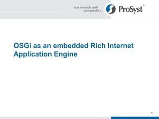 OSGi as an embedded Rich Internet Application Engine 