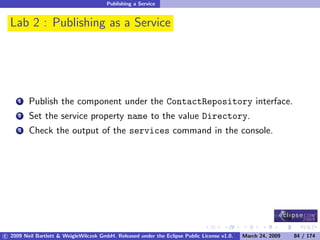 OSGi DevCon 09 - Component Oriented Development in OSGi with DS, Spring and iPOJO