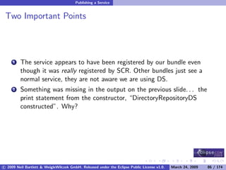 OSGi DevCon 09 - Component Oriented Development in OSGi with DS, Spring and iPOJO