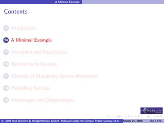 OSGi DevCon 09 - Component Oriented Development in OSGi with DS, Spring and iPOJO