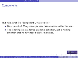 OSGi DevCon 09 - Component Oriented Development in OSGi with DS, Spring and iPOJO