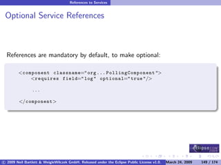 OSGi DevCon 09 - Component Oriented Development in OSGi with DS, Spring and iPOJO