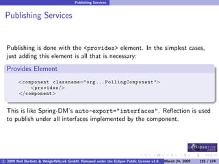 OSGi DevCon 09 - Component Oriented Development in OSGi with DS, Spring and iPOJO
