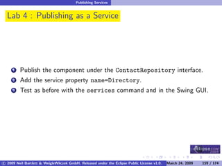 OSGi DevCon 09 - Component Oriented Development in OSGi with DS, Spring and iPOJO