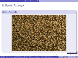 OSGi DevCon 09 - Component Oriented Development in OSGi with DS, Spring and iPOJO