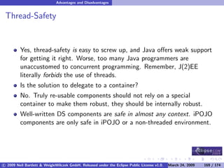 OSGi DevCon 09 - Component Oriented Development in OSGi with DS, Spring and iPOJO