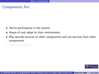 OSGi DevCon 09 - Component Oriented Development in OSGi with DS, Spring and iPOJO