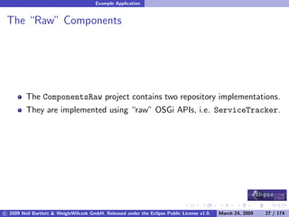 OSGi DevCon 09 - Component Oriented Development in OSGi with DS, Spring and iPOJO