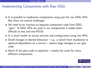 OSGi DevCon 09 - Component Oriented Development in OSGi with DS, Spring and iPOJO