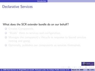 OSGi DevCon 09 - Component Oriented Development in OSGi with DS, Spring and iPOJO