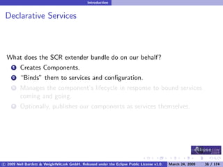 OSGi DevCon 09 - Component Oriented Development in OSGi with DS, Spring and iPOJO