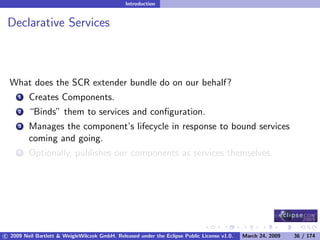 OSGi DevCon 09 - Component Oriented Development in OSGi with DS, Spring and iPOJO
