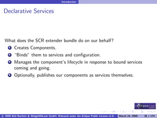 OSGi DevCon 09 - Component Oriented Development in OSGi with DS, Spring and iPOJO