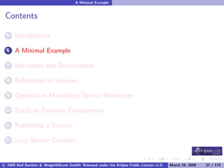 OSGi DevCon 09 - Component Oriented Development in OSGi with DS, Spring and iPOJO