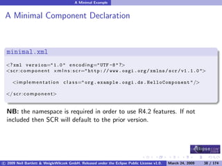 OSGi DevCon 09 - Component Oriented Development in OSGi with DS, Spring and iPOJO