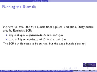 OSGi DevCon 09 - Component Oriented Development in OSGi with DS, Spring and iPOJO