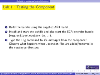 OSGi DevCon 09 - Component Oriented Development in OSGi with DS, Spring and iPOJO