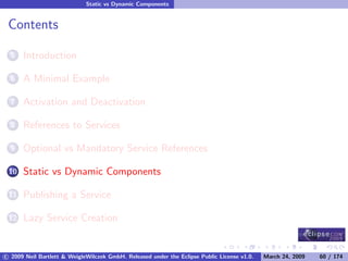 OSGi DevCon 09 - Component Oriented Development in OSGi with DS, Spring and iPOJO