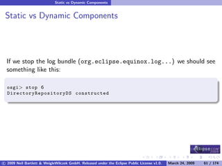 OSGi DevCon 09 - Component Oriented Development in OSGi with DS, Spring and iPOJO