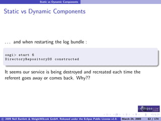 OSGi DevCon 09 - Component Oriented Development in OSGi with DS, Spring and iPOJO