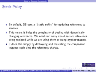 OSGi DevCon 09 - Component Oriented Development in OSGi with DS, Spring and iPOJO