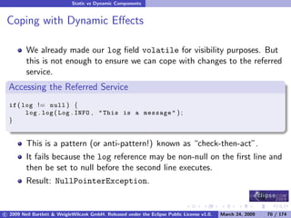 OSGi DevCon 09 - Component Oriented Development in OSGi with DS, Spring and iPOJO