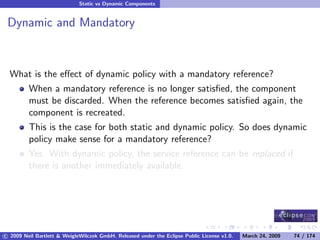 OSGi DevCon 09 - Component Oriented Development in OSGi with DS, Spring and iPOJO