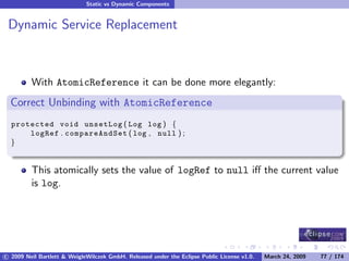 OSGi DevCon 09 - Component Oriented Development in OSGi with DS, Spring and iPOJO