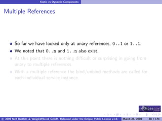 OSGi DevCon 09 - Component Oriented Development in OSGi with DS, Spring and iPOJO
